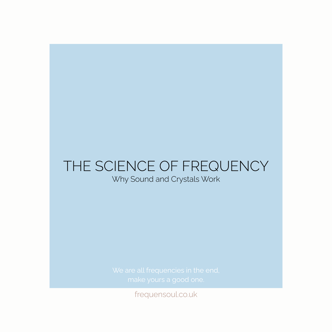 The Science of Frequency: Why Sound and Crystals Work
