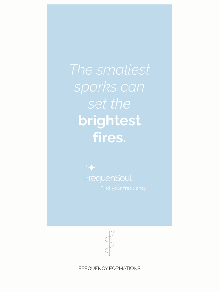 Motivational quote 'The smallest sparks can set the brightest fires.' by FrequenSoul on a light blue background.
